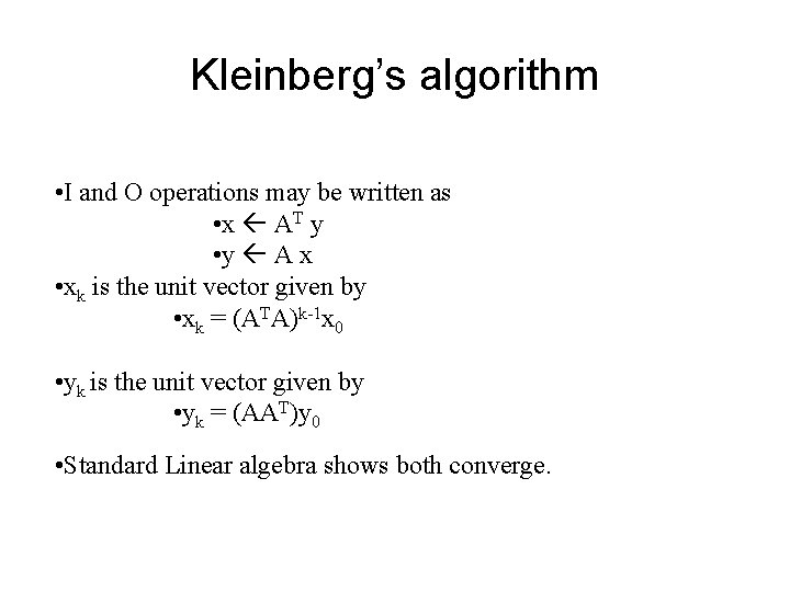 Kleinberg’s algorithm • I and O operations may be written as • x A