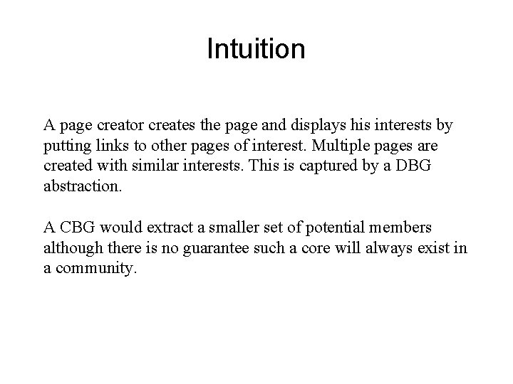 Intuition A page creator creates the page and displays his interests by putting links