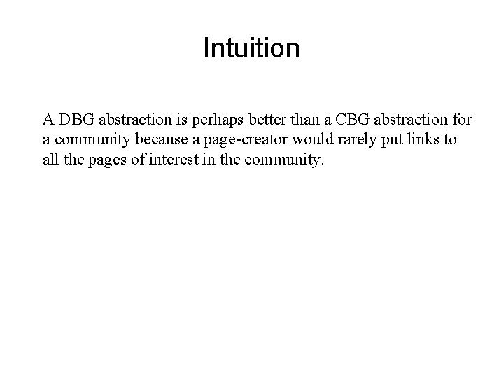 Intuition A DBG abstraction is perhaps better than a CBG abstraction for a community