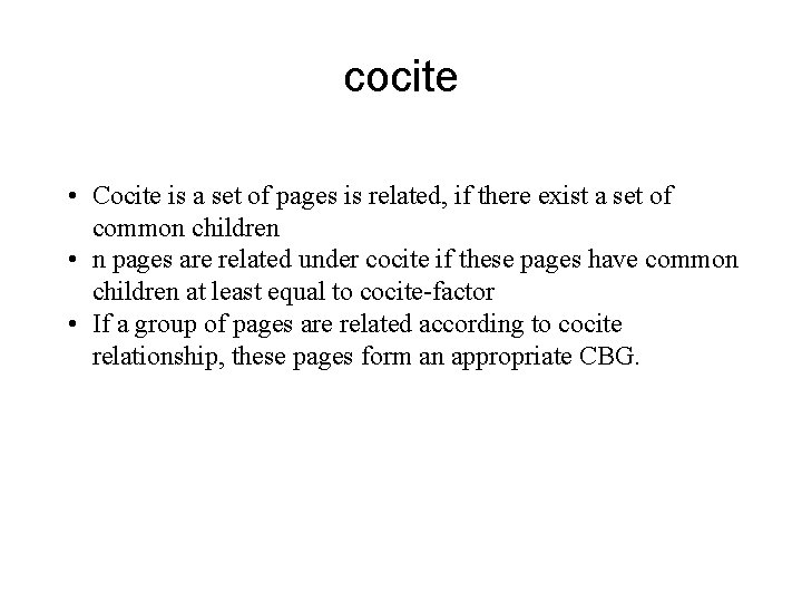 cocite • Cocite is a set of pages is related, if there exist a
