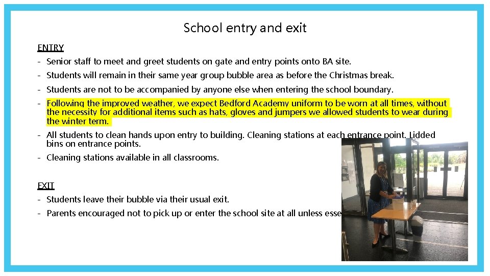 School entry and exit ENTRY - Senior staff to meet and greet students on