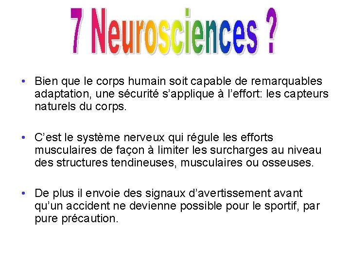  • Bien que le corps humain soit capable de remarquables adaptation, une sécurité