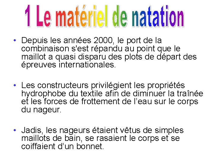  • Depuis les années 2000, le port de la combinaison s'est répandu au