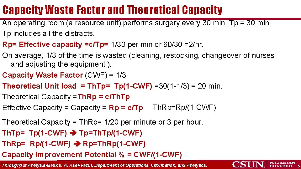 Capacity Waste Factor and Theoretical Capacity An operating room (a resource unit) performs surgery