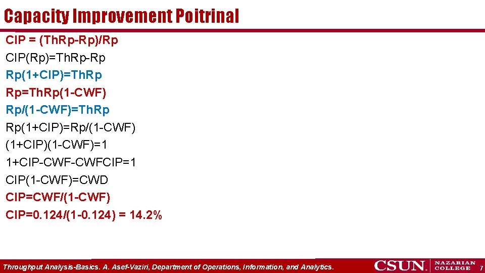 Capacity Improvement Poitrinal CIP = (Th. Rp-Rp)/Rp CIP(Rp)=Th. Rp-Rp Rp(1+CIP)=Th. Rp Rp=Th. Rp(1 -CWF)