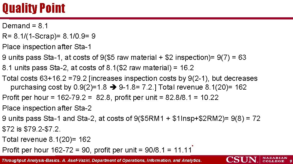 Quality Point Demand = 8. 1 R= 8. 1/(1 -Scrap)= 8. 1/0. 9= 9