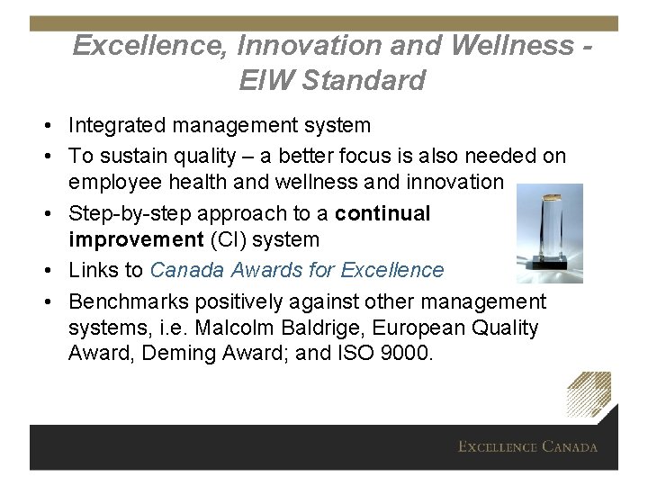 Excellence, Innovation and Wellness EIW Standard • Integrated management system • To sustain quality