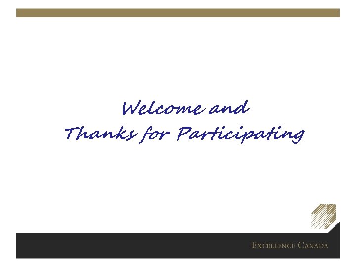 Welcome and Thanks for Participating 