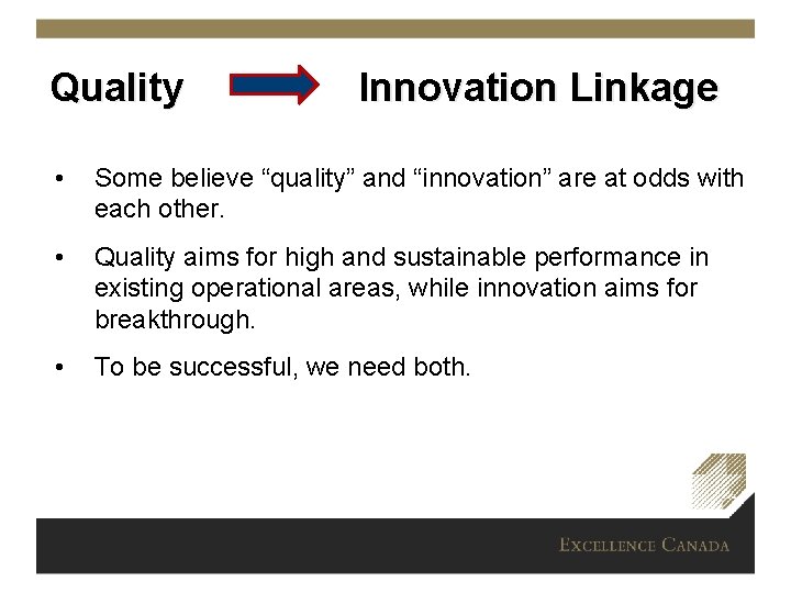 Quality Innovation Linkage • Some believe “quality” and “innovation” are at odds with each