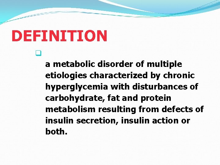 DEFINITION q a metabolic disorder of multiple etiologies characterized by chronic hyperglycemia with disturbances