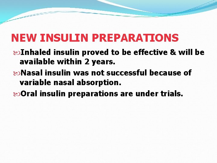 NEW INSULIN PREPARATIONS Inhaled insulin proved to be effective & will be available within