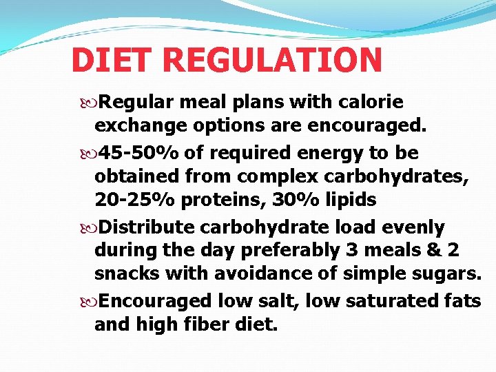 DIET REGULATION Regular meal plans with calorie exchange options are encouraged. 45 -50% of