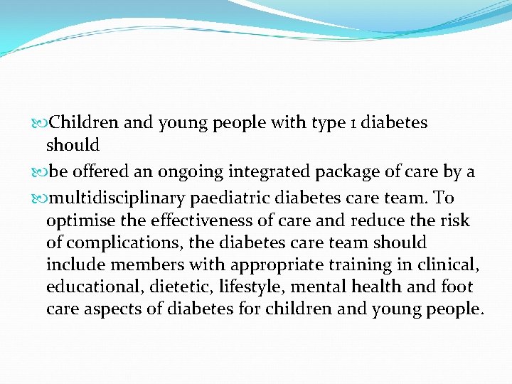  Children and young people with type 1 diabetes should be offered an ongoing