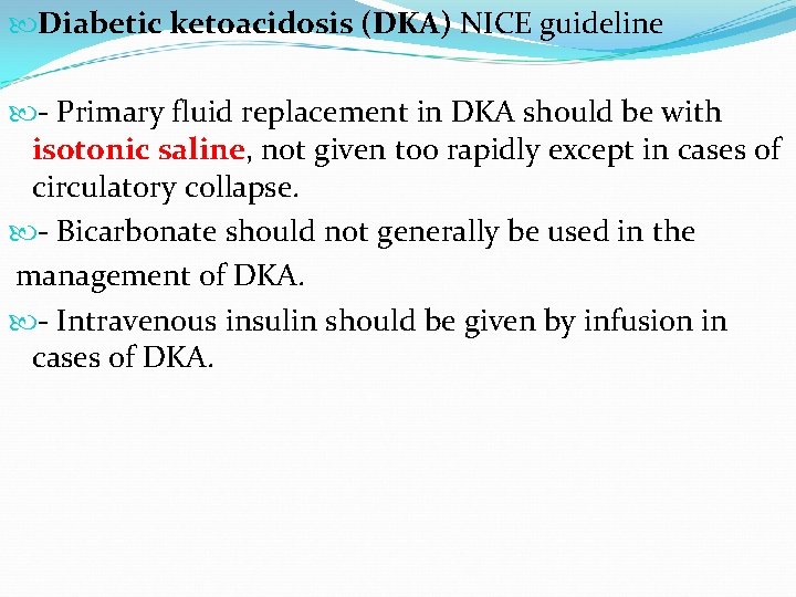  Diabetic ketoacidosis (DKA) NICE guideline - Primary fluid replacement in DKA should be