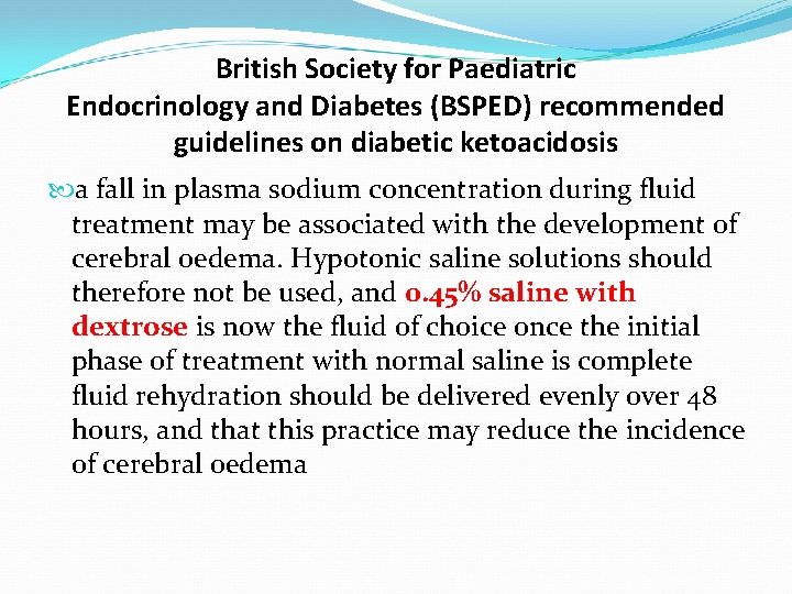 British Society for Paediatric Endocrinology and Diabetes (BSPED) recommended guidelines on diabetic ketoacidosis a