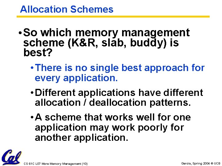 Allocation Schemes • So which memory management scheme (K&R, slab, buddy) is best? • Allocation Schemes • So which memory management scheme (K&R, slab, buddy) is best? •