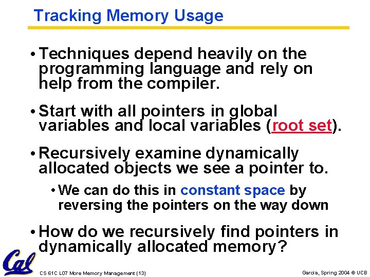 Tracking Memory Usage • Techniques depend heavily on the programming language and rely on Tracking Memory Usage • Techniques depend heavily on the programming language and rely on