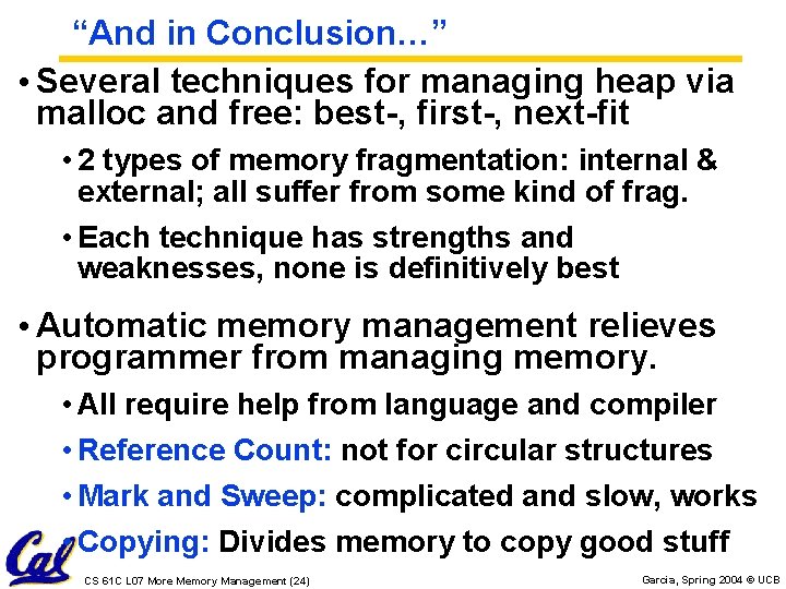 “And in Conclusion…” • Several techniques for managing heap via malloc and free: best-, “And in Conclusion…” • Several techniques for managing heap via malloc and free: best-,