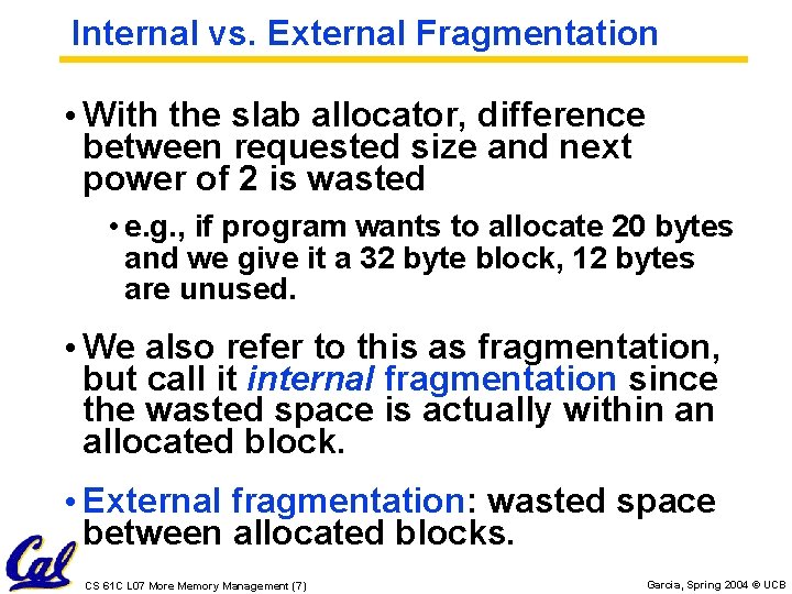 Internal vs. External Fragmentation • With the slab allocator, difference between requested size and Internal vs. External Fragmentation • With the slab allocator, difference between requested size and