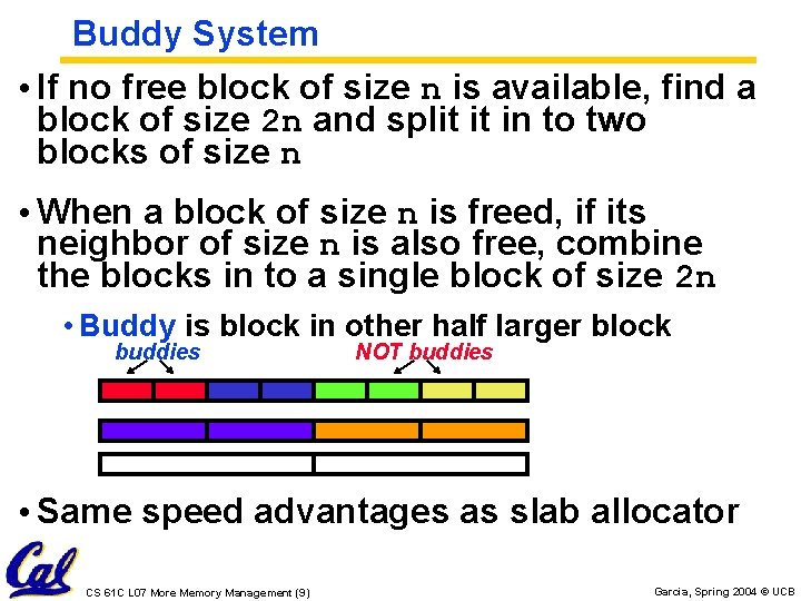 Buddy System • If no free block of size n is available, find a Buddy System • If no free block of size n is available, find a