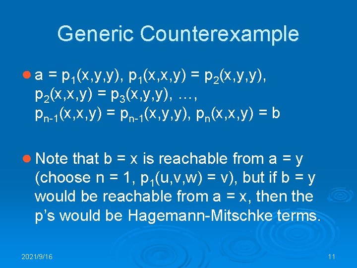 Generic Counterexample ● a = p 1(x, y, y), p 1(x, x, y) =