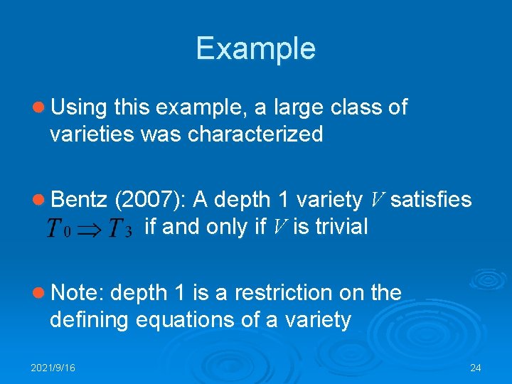 Example ● Using this example, a large class of varieties was characterized ● Bentz