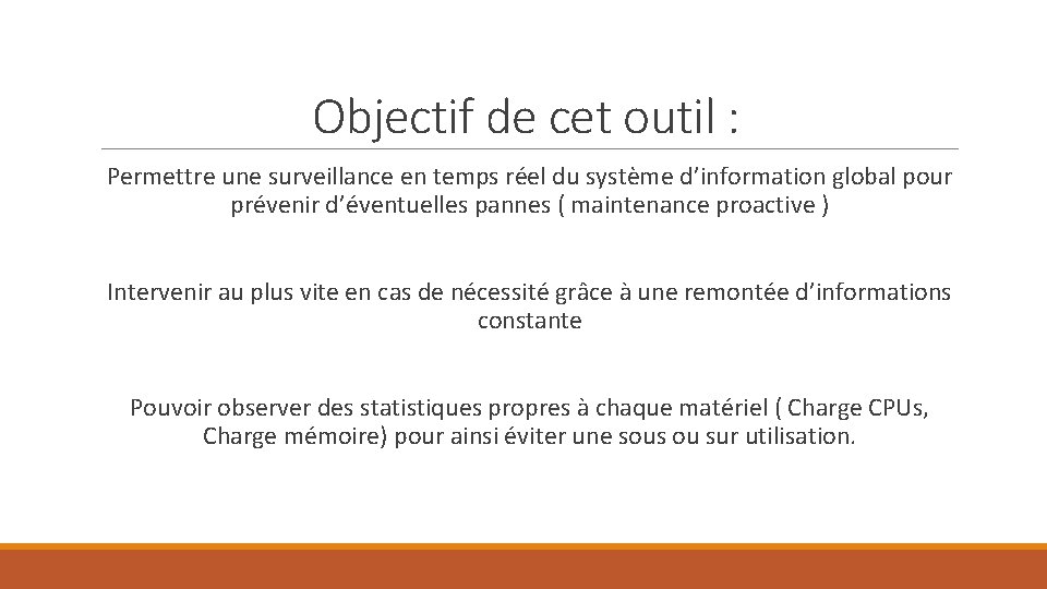 Objectif de cet outil : Permettre une surveillance en temps réel du système d’information