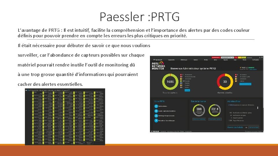 Paessler : PRTG L’avantage de PRTG : Il est intuitif, facilite la compréhension et