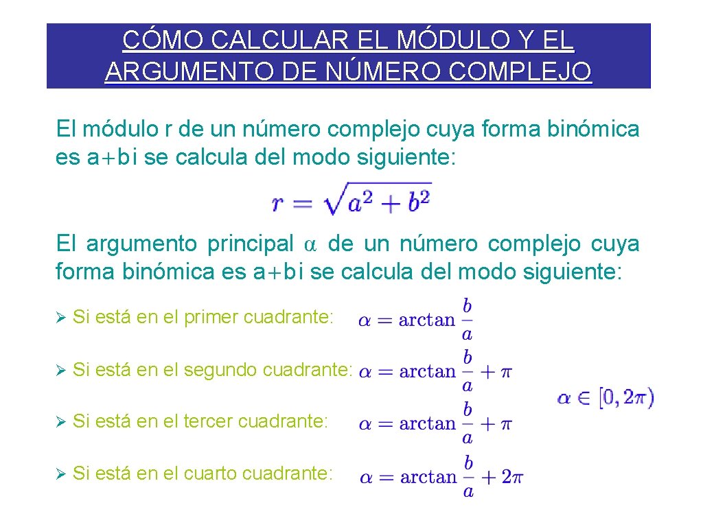 CÓMO CALCULAR EL MÓDULO Y EL ARGUMENTO DE NÚMERO COMPLEJO El módulo r de