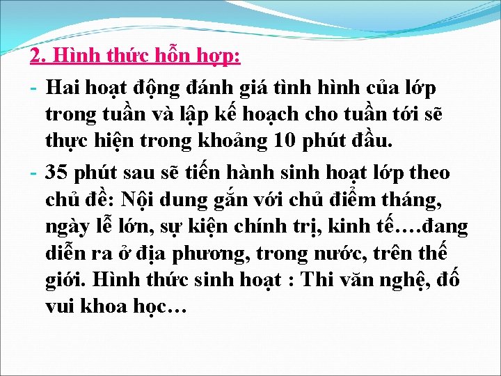 2. Hình thức hỗn hợp: - Hai hoạt động đánh giá tình hình của