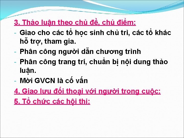 3. Thảo luận theo chủ đề, chủ điểm: - Giao cho các tổ học