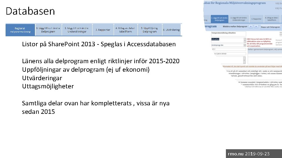 Databasen Listor på Share. Point 2013 - Speglas i Accessdatabasen Länens alla delprogram enligt