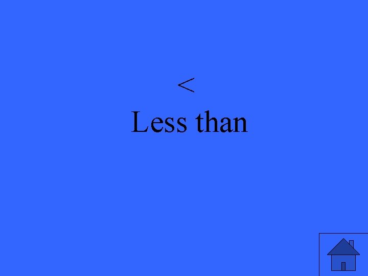 < Less than 