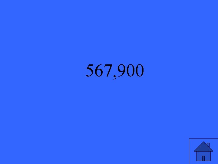 567, 900 