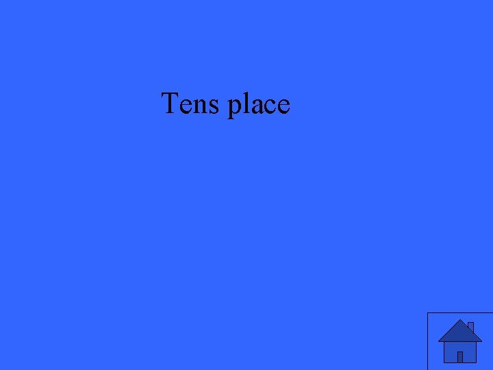 Tens place 