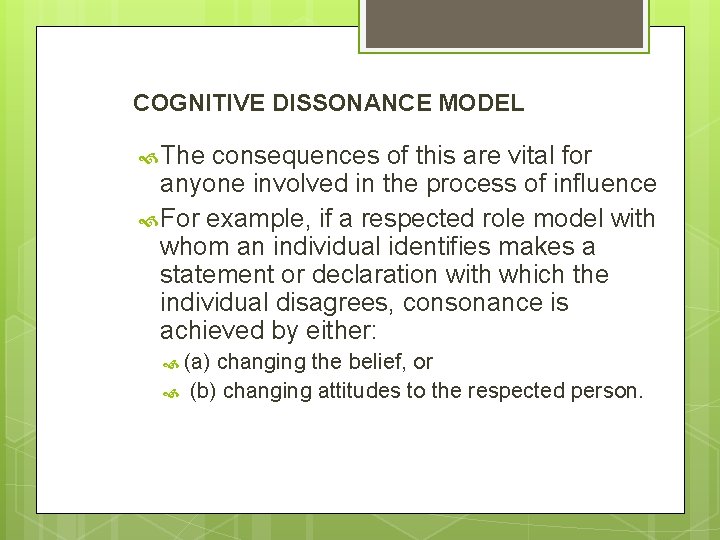 COGNITIVE DISSONANCE MODEL The consequences of this are vital for anyone involved in the