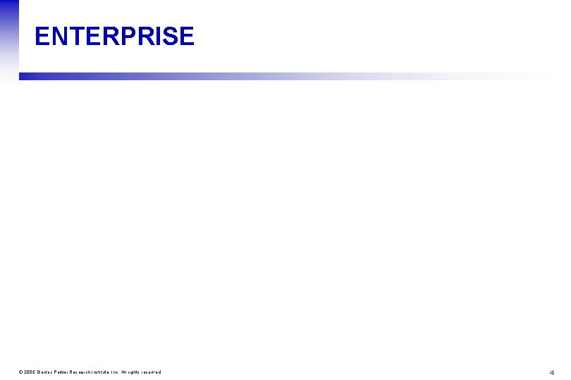 ENTERPRISE © 2005 Electric Power Research Institute, Inc. All rights reserved. 4 