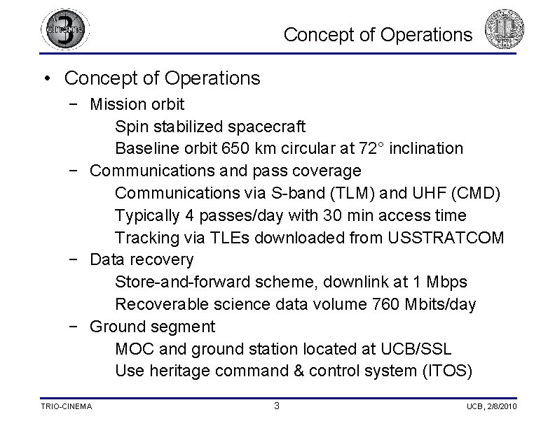 Concept of Operations • Concept of Operations − Mission orbit Spin stabilized spacecraft Baseline