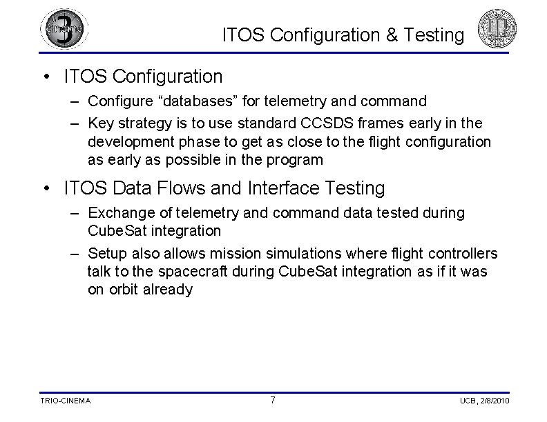 ITOS Configuration & Testing • ITOS Configuration – Configure “databases” for telemetry and command