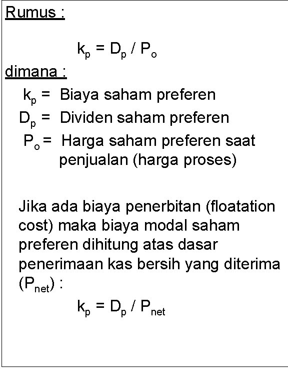 Rumus : kp = Dp / Po dimana : kp = Biaya saham preferen