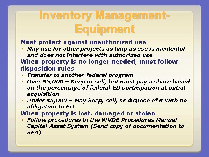 Inventory Management. Equipment Must protect against unauthorized use • May use for other projects