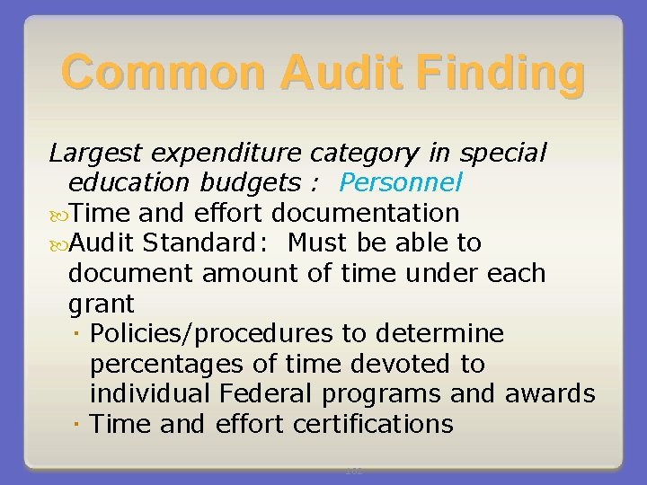 Common Audit Finding Largest expenditure category in special education budgets : Personnel Time and