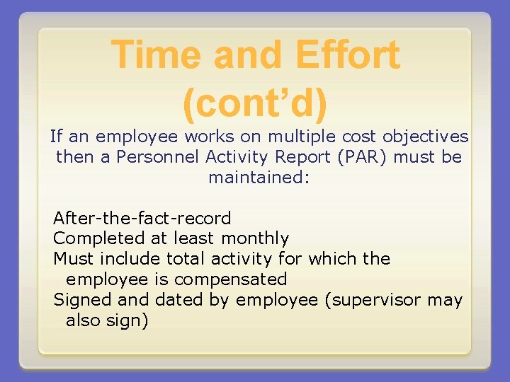 Time and Effort (cont’d) If an employee works on multiple cost objectives then a