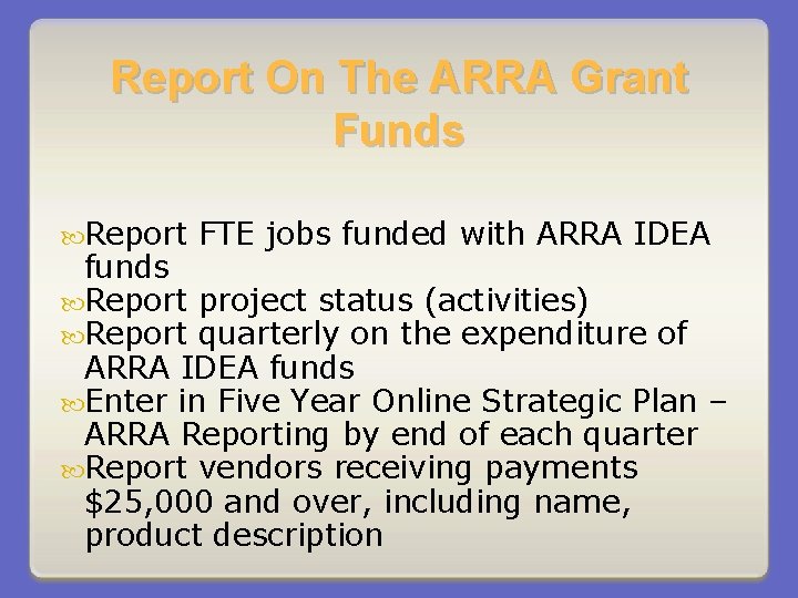 Report On The ARRA Grant Funds Report FTE jobs funded with ARRA IDEA funds