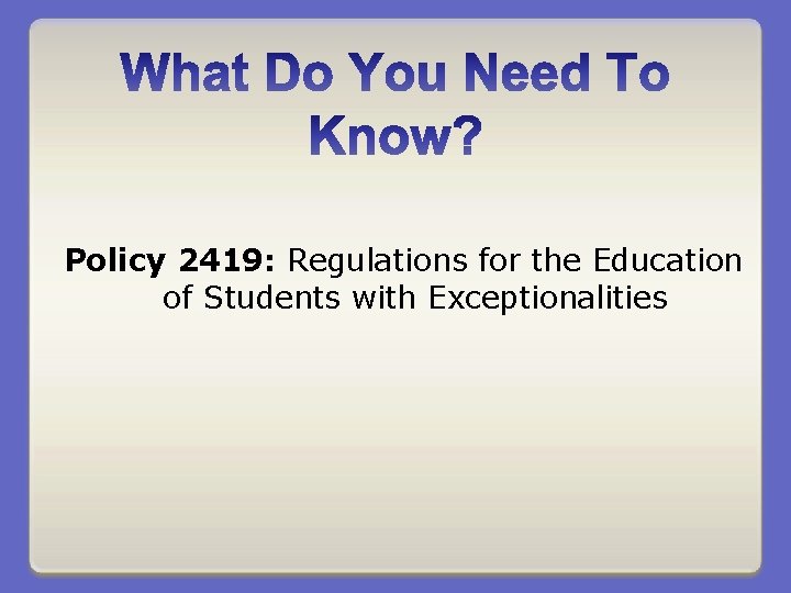 Policy 2419: Regulations for the Education of Students with Exceptionalities 