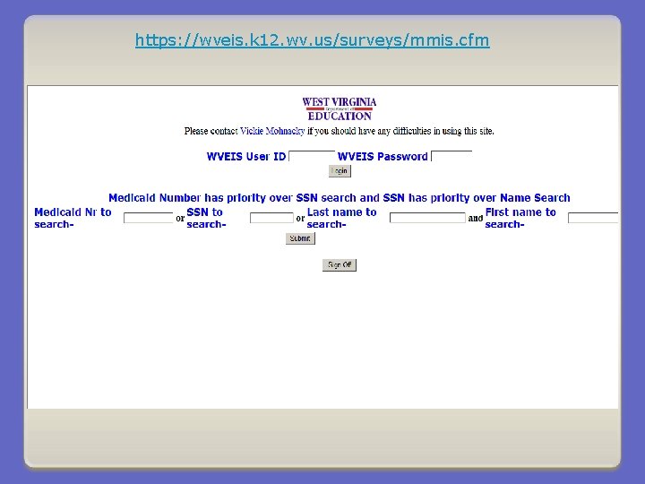 https: //wveis. k 12. wv. us/surveys/mmis. cfm 