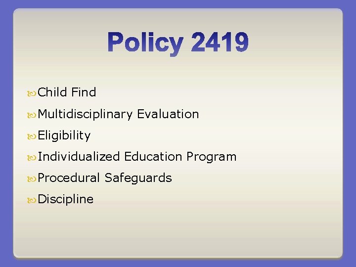  Child Find Multidisciplinary Evaluation Eligibility Individualized Procedural Discipline Education Program Safeguards 