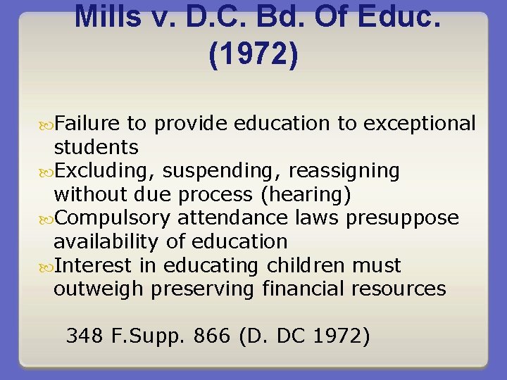 Mills v. D. C. Bd. Of Educ. (1972) Failure to provide education to exceptional