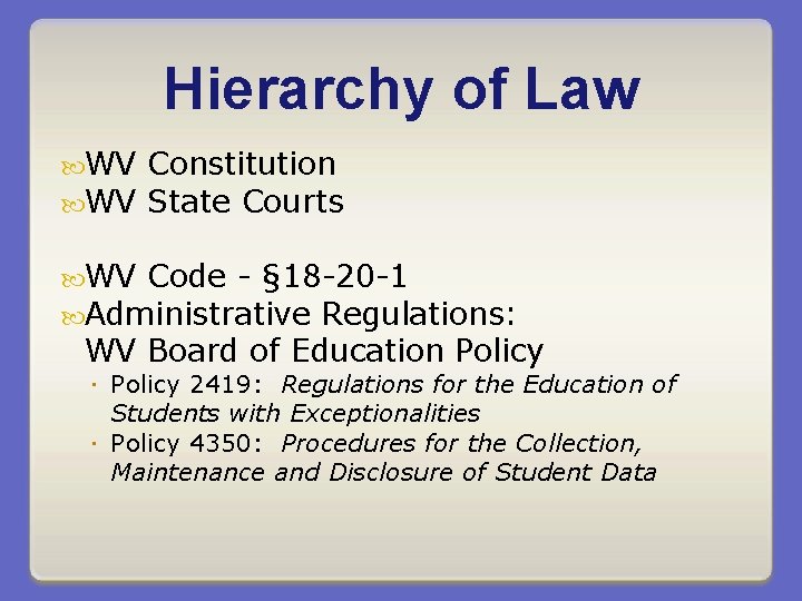 Hierarchy of Law WV WV Constitution State Courts WV Code - § 18 -20