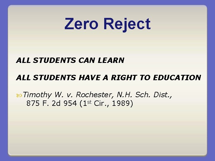 Zero Reject ALL STUDENTS CAN LEARN ALL STUDENTS HAVE A RIGHT TO EDUCATION Timothy